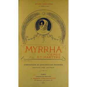 LEMAITRE - Myrrha, vierge et martyre. A. Ferroud, 1903, illustré par FOURNIER.