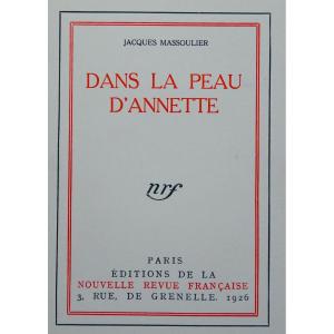 MASSOULIER (Jacques) - Dans la peau d'Annette. Paris, Gallimard, 1926. Édition originale.