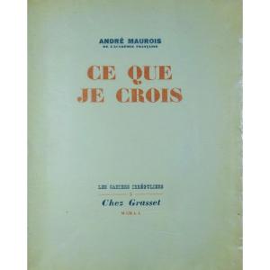MAUROIS (André) - Ce que je crois. Paris, Grasset, 1951. Édition originale.