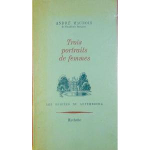 MAUROIS (André) - Trois portraits de femmes. Hachette, 1967. Exemplaire numéroté.