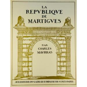 MAURRAS - La République de Martigues. Aux Editions du Cadran,  1927. Envoi de l'auteur.