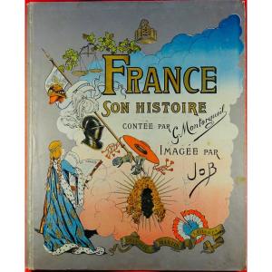 MONTORGUEIL (Georges) - France son histoire jusqu'en 1789.  1900 illustré par JOB.