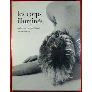 PIEYRE DE MANDIARGUES (André), BARZILLAY (Frédéric) - Les Corps illuminés. 1965.