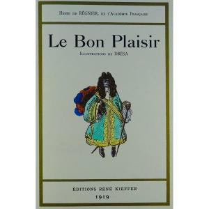 RÉGNIER (Henri de) - Le Bon plaisir. Éditions René Kieffer, 1919. Illustré par DRÉSA.