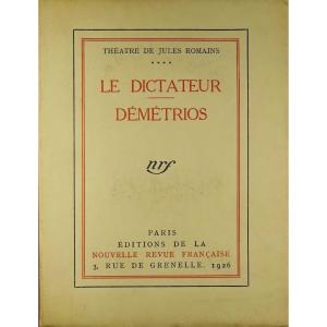 ROMAINS (Jules) - Le Dictateur. Démétrios. Gallimard, 1926. Édition originale.