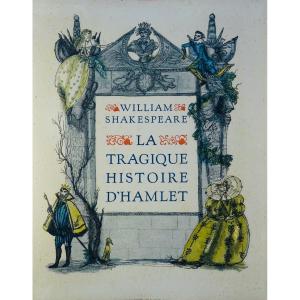 SHAKESPEARE - La Tragique histoire d'Hamlet. Blaizot, 1947, illustrations de SCHMIED.