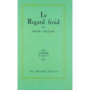 VAILLAND (Roger) - Le Regard froid. Paris, Grasset, 1963, exemplaire numéroté.
