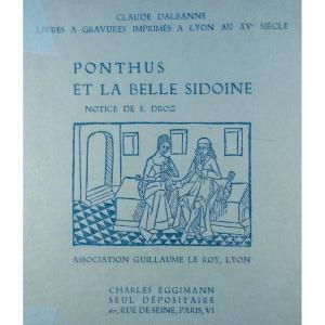 DALBANNE - Ponthus et la belle Sidoine. Guillaume Le Roy et Gaspard Ortuin. Lyon, vers 1930.