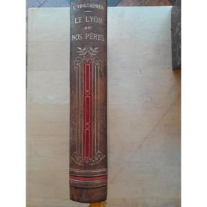 Livres Ancien Emil Vingtrinier Le Lyon De Nos Peres 