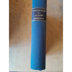 Livre Ancien E.m. De Saint-hilaire La Garde Imperiale 