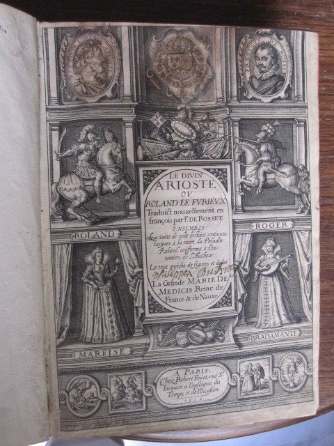 The Divine Ariosto Or The Furious Roland. Translated Into French...paris 1615