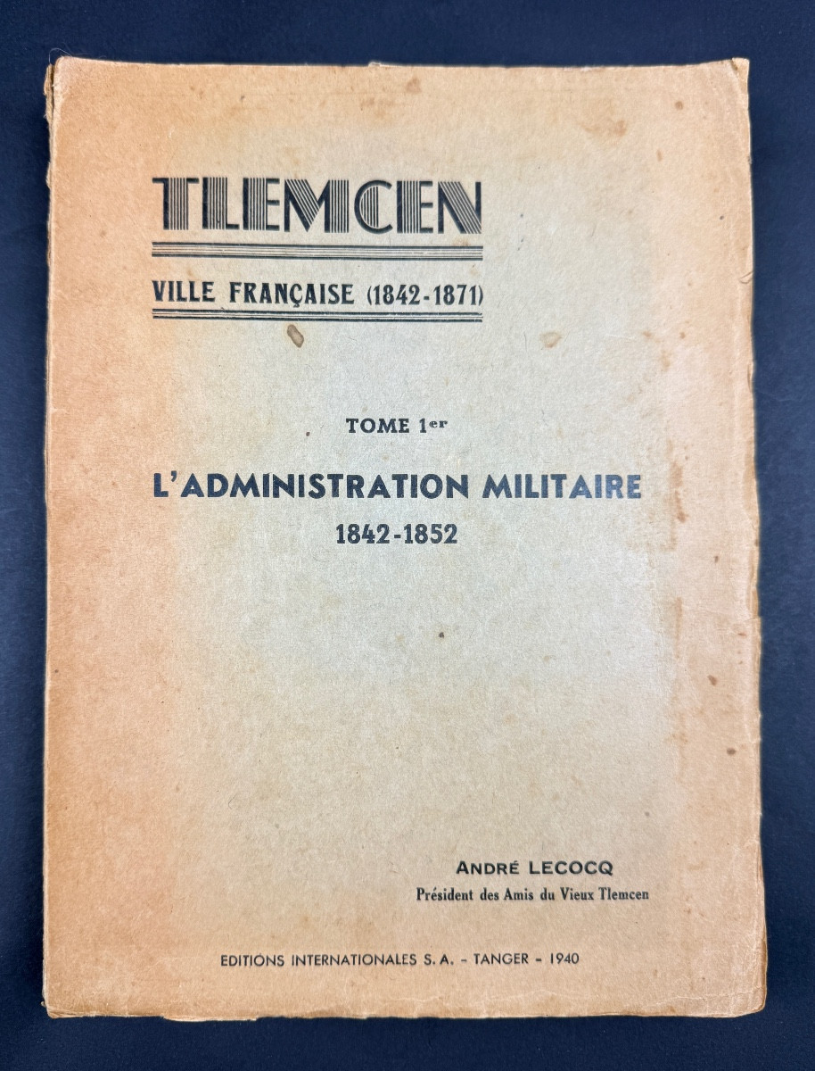 André Lecocq, Tlemcen Ville Française 1842-1871 - Tangiers 1940