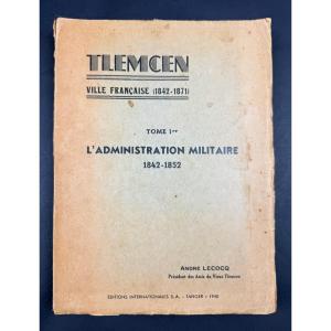 André Lecocq, Tlemcen Ville Française 1842-1871 - Tangiers 1940