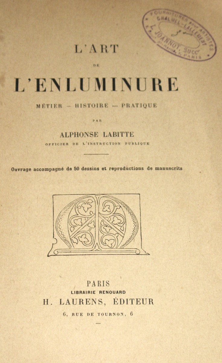 L'art de l'enluminure Métier Histoire Pratique par A. Labitte