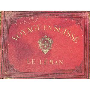 Album pittoresque d'un voyage en Suisse Le Léman ouvrage illustré de 32 gravures ép. fin 19ème