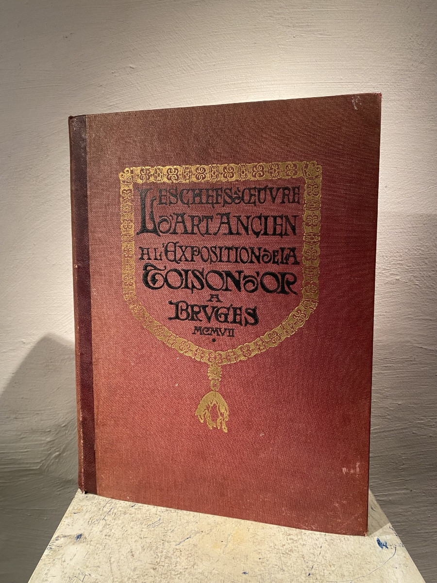 Les Chefs d’oeuvre d’art ancien a l’exposition de la toisson d’or a bruges en 1907