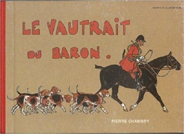 Book: "le Vautrait Du Baron" By Pierre Chambry (1992) Numbered 1117 Out Of 1500 Copies.