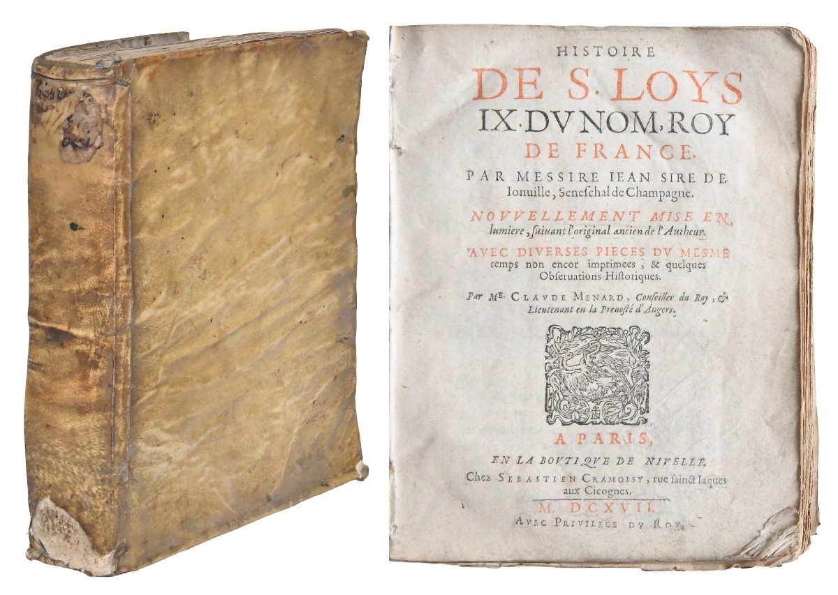 Jean de JOINVILLE (1224 ?-1317) "Histoire de S. Loys IX. du nom, roy de France". Édité en 1617