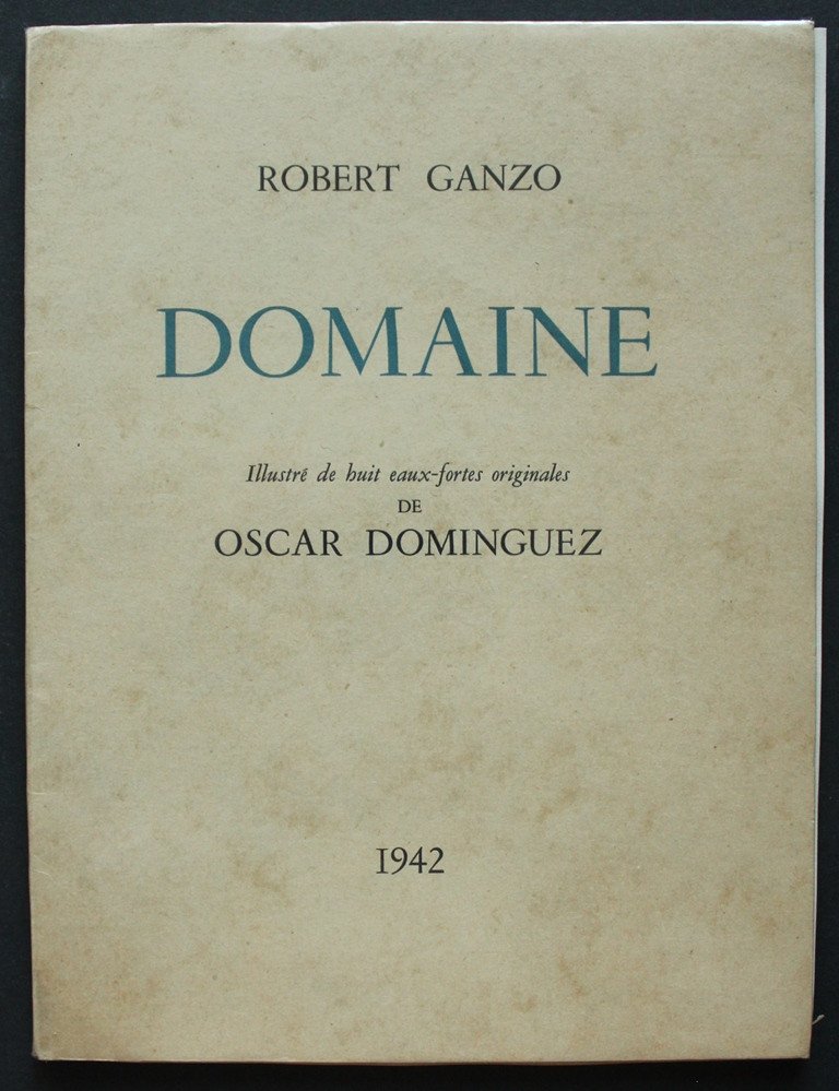 Robert GANZO "Domaine" avec 8 eaux-fortes originales d'Oscar DOMINGUEZ Tiré à 74 ex. signé 1942-photo-2